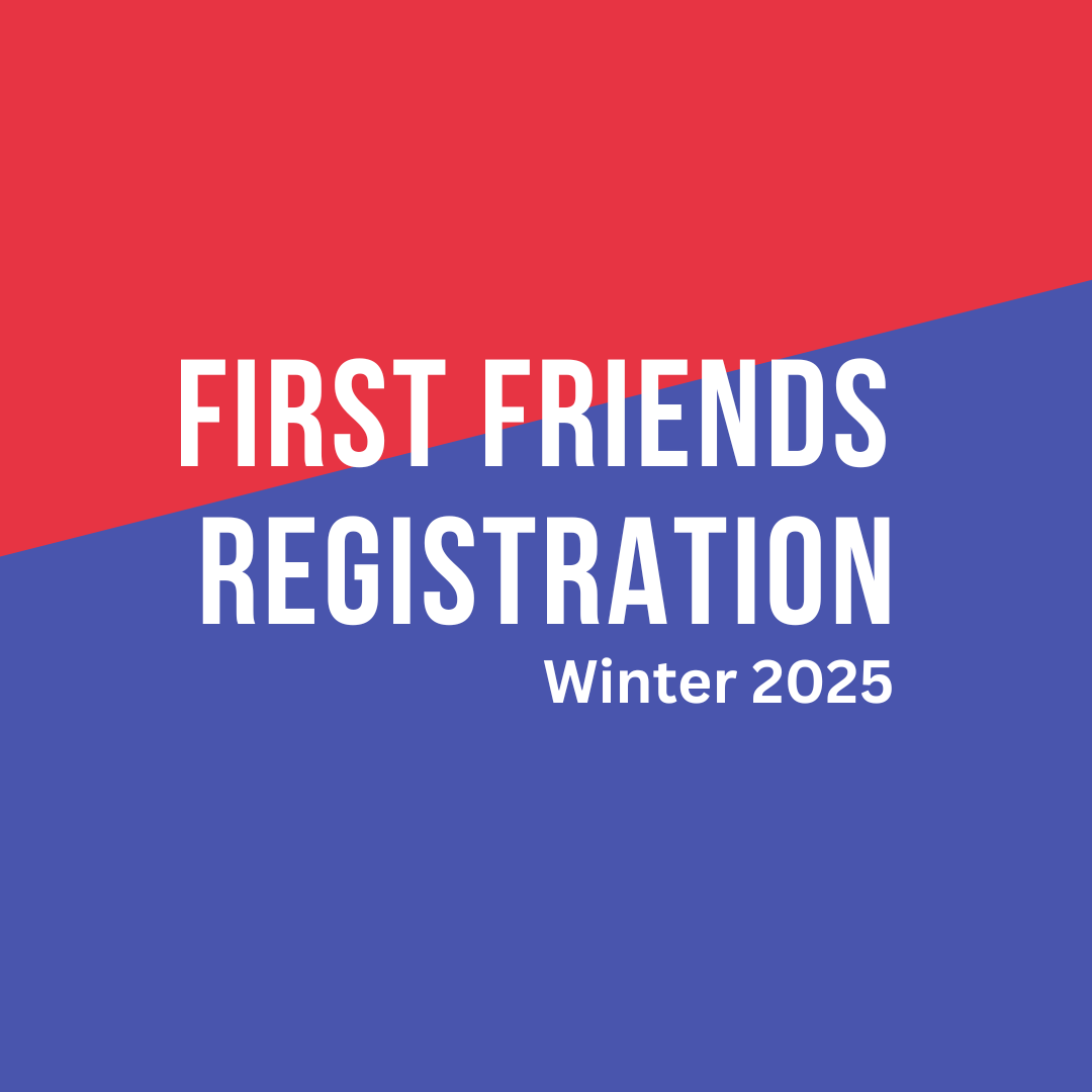 First Friends Registration Winter 2025